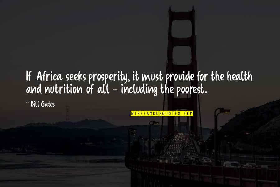 Best Health And Nutrition Quotes By Bill Gates: If Africa seeks prosperity, it must provide for