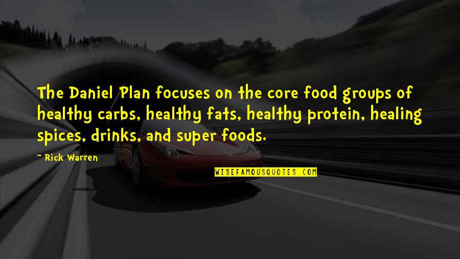 Best Healthy Food Quotes By Rick Warren: The Daniel Plan focuses on the core food