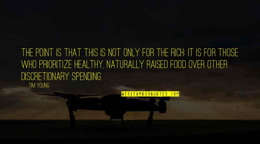 Best Healthy Food Quotes By Tim Young: The point is that this is not only