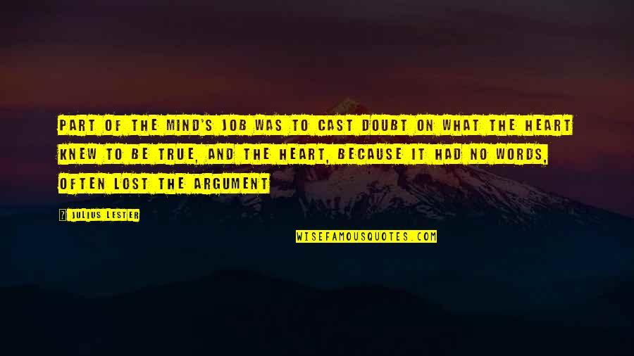 Best Heart And Mind Quotes By Julius Lester: Part of the mind's job was to cast