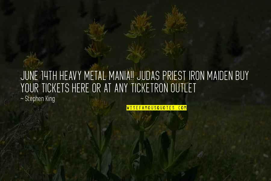 Best Heavy Metal Quotes By Stephen King: JUNE 14TH HEAVY METAL MANIA!! JUDAS PRIEST IRON