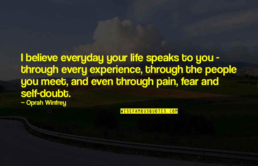 Best High School Wrestling Quotes By Oprah Winfrey: I believe everyday your life speaks to you
