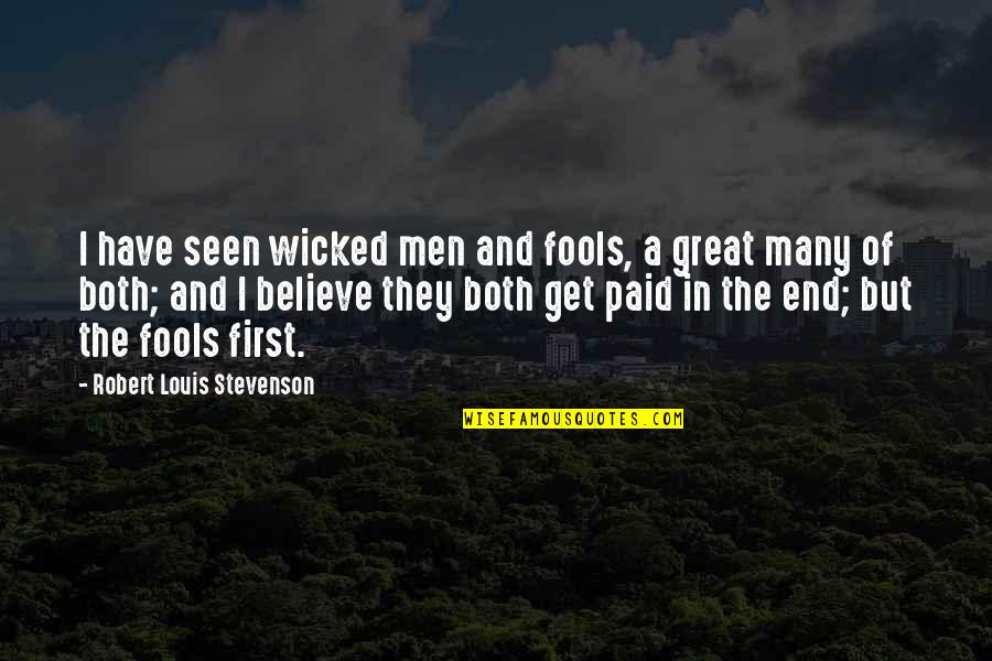 Best High School Yearbook Quotes By Robert Louis Stevenson: I have seen wicked men and fools, a Best High School Yearbook Quotes By Robert Louis Stevenson: I have seen wicked men and fools, a