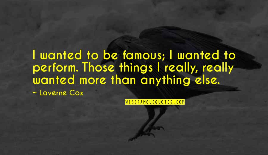 Best Hindi Whatsapp Quotes By Laverne Cox: I wanted to be famous; I wanted to Best Hindi Whatsapp Quotes By Laverne Cox: I wanted to be famous; I wanted to