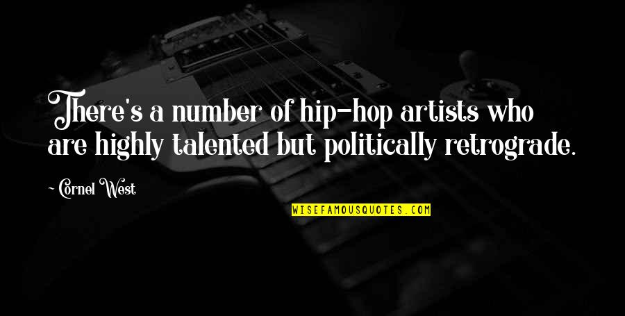 Best Hip Hop Artist Quotes By Cornel West: There's a number of hip-hop artists who are
