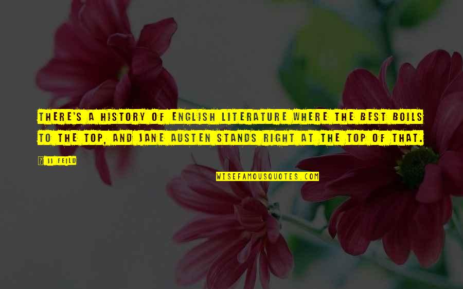 Best History Quotes By JJ Feild: There's a history of English literature where the