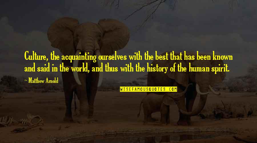 Best History Quotes By Matthew Arnold: Culture, the acquainting ourselves with the best that Best History Quotes By Matthew Arnold: Culture, the acquainting ourselves with the best that