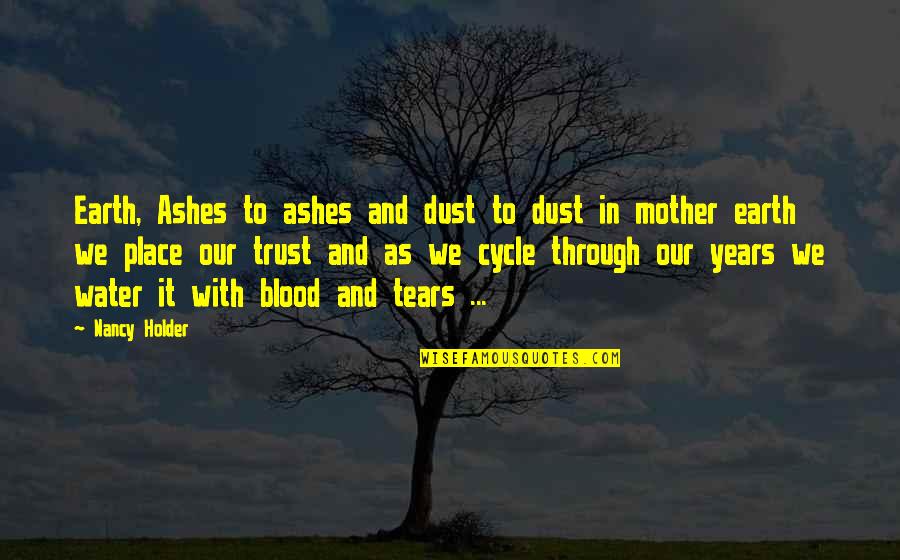 Best Holder Quotes By Nancy Holder: Earth, Ashes to ashes and dust to dust