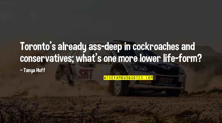 Best Hollywood Undead Quotes By Tanya Huff: Toronto's already ass-deep in cockroaches and conservatives; what's Best Hollywood Undead Quotes By Tanya Huff: Toronto's already ass-deep in cockroaches and conservatives; what's