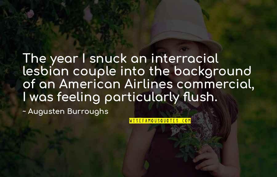 Best Hood Rap Quotes By Augusten Burroughs: The year I snuck an interracial lesbian couple