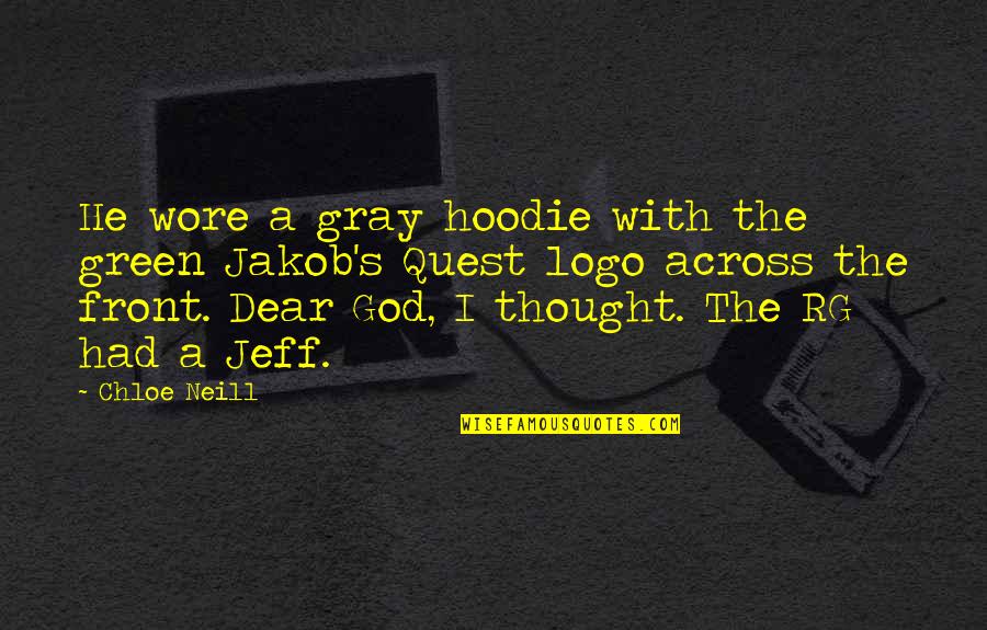 Best Hoodie Quotes By Chloe Neill: He wore a gray hoodie with the green