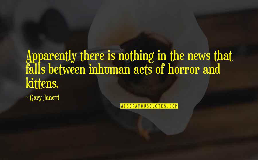 Best Horror Quotes By Gary Janetti: Apparently there is nothing in the news that