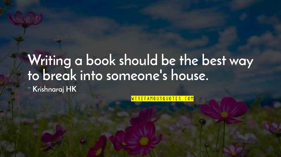Best House Quotes By Krishnaraj HK: Writing a book should be the best way