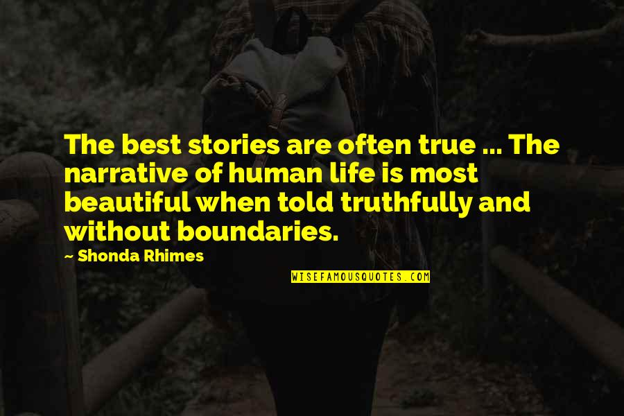 Best Human Quotes By Shonda Rhimes: The best stories are often true ... The