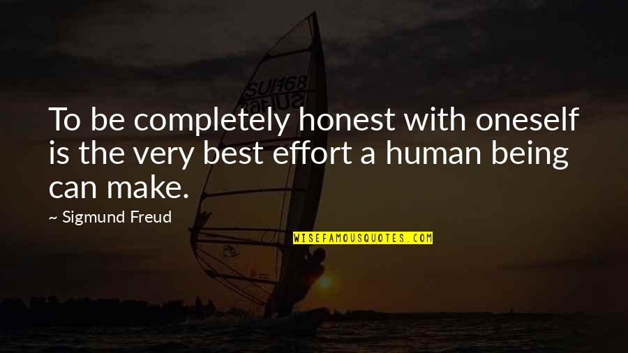 Best Human Quotes By Sigmund Freud: To be completely honest with oneself is the