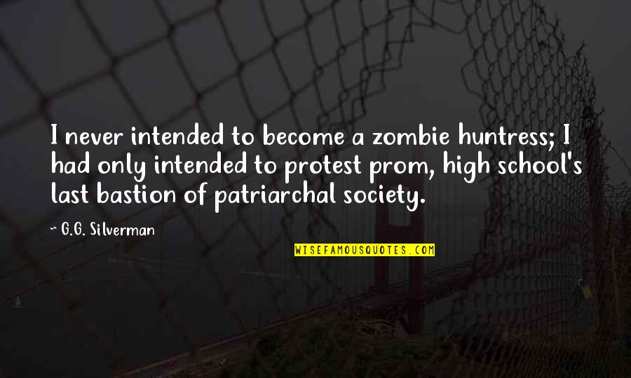 Best Huntress Quotes By G.G. Silverman: I never intended to become a zombie huntress;