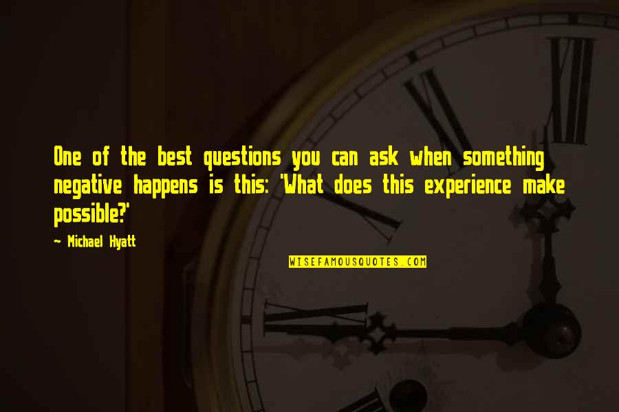 Best Hyatt Quotes By Michael Hyatt: One of the best questions you can ask