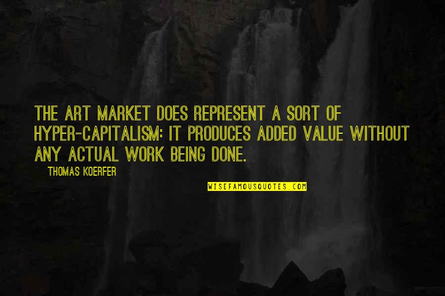 Best Hyper Quotes By Thomas Koerfer: The art market does represent a sort of
