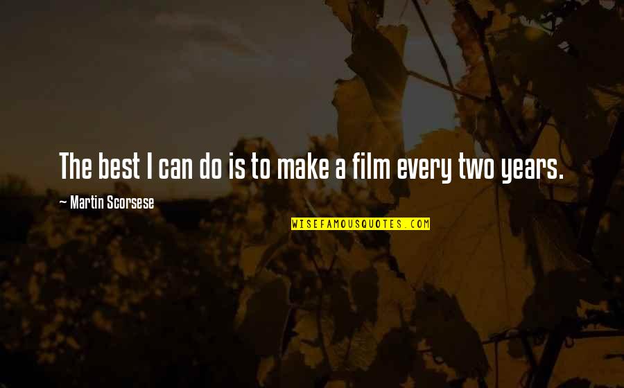 Best I Can Do Quotes By Martin Scorsese: The best I can do is to make