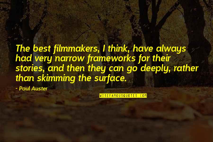 Best I'd Rather Quotes By Paul Auster: The best filmmakers, I think, have always had Best I'd Rather Quotes By Paul Auster: The best filmmakers, I think, have always had