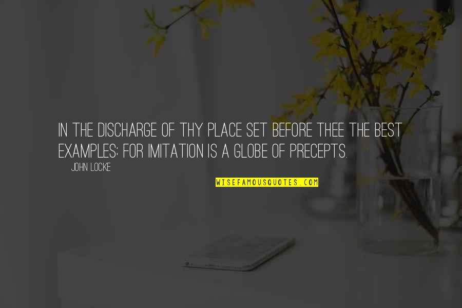 Best Imitation Quotes By John Locke: In the discharge of thy place set before Best Imitation Quotes By John Locke: In the discharge of thy place set before