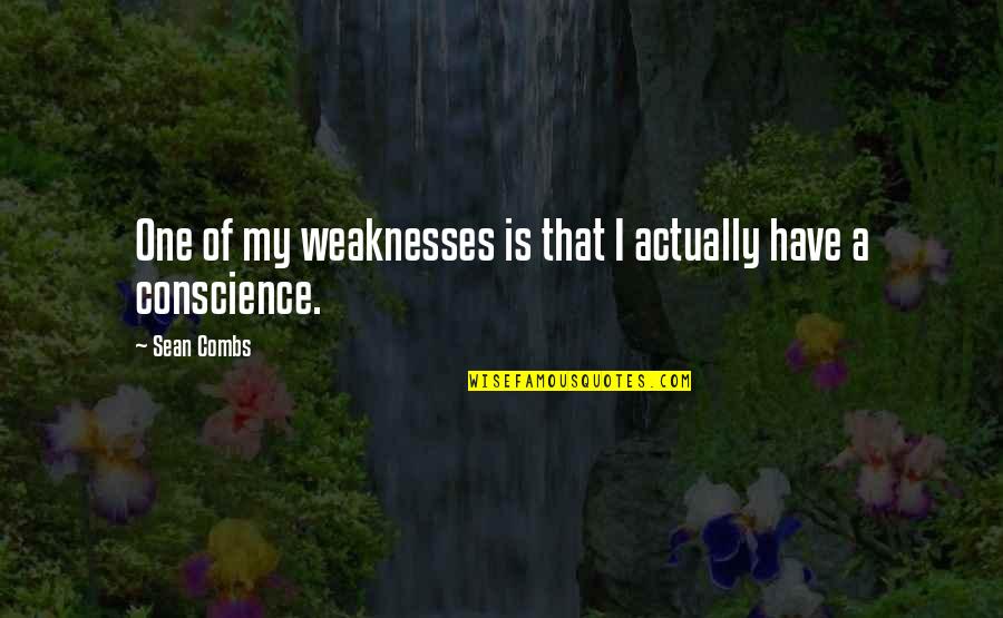 Best Imp Quotes By Sean Combs: One of my weaknesses is that I actually