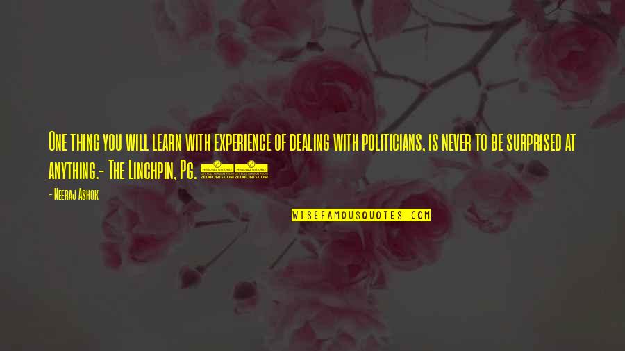 Best Impactful Quotes By Neeraj Ashok: One thing you will learn with experience of