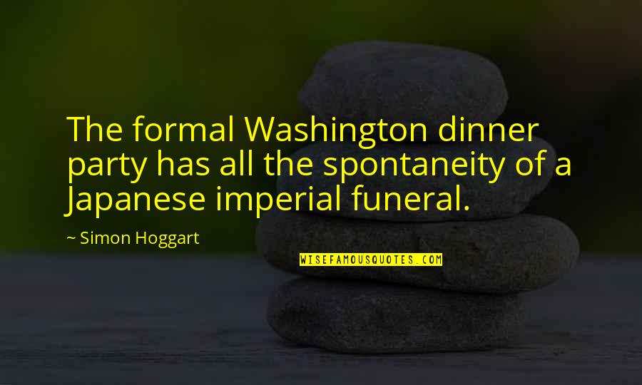 Best Imperial Quotes By Simon Hoggart: The formal Washington dinner party has all the