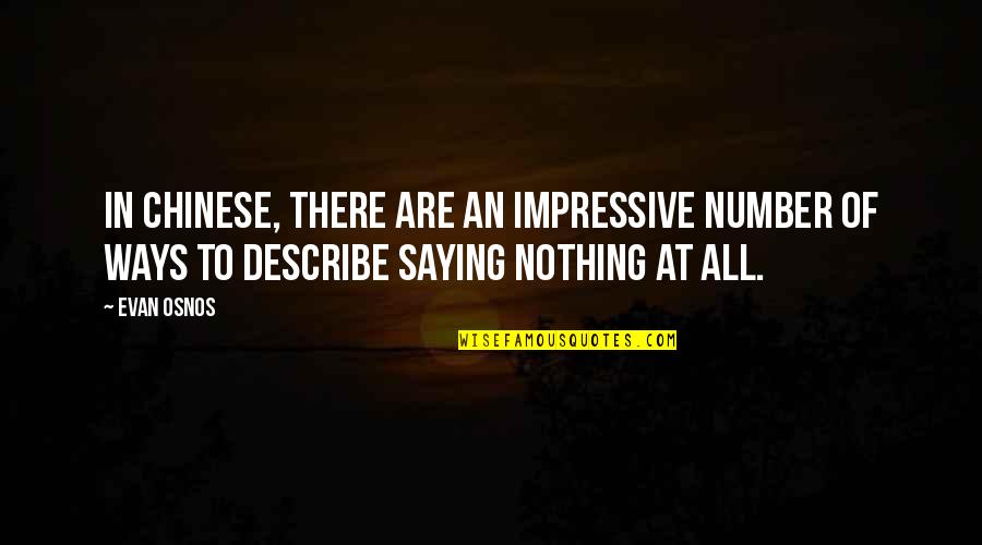 Best Impressive Quotes By Evan Osnos: In Chinese, there are an impressive number of