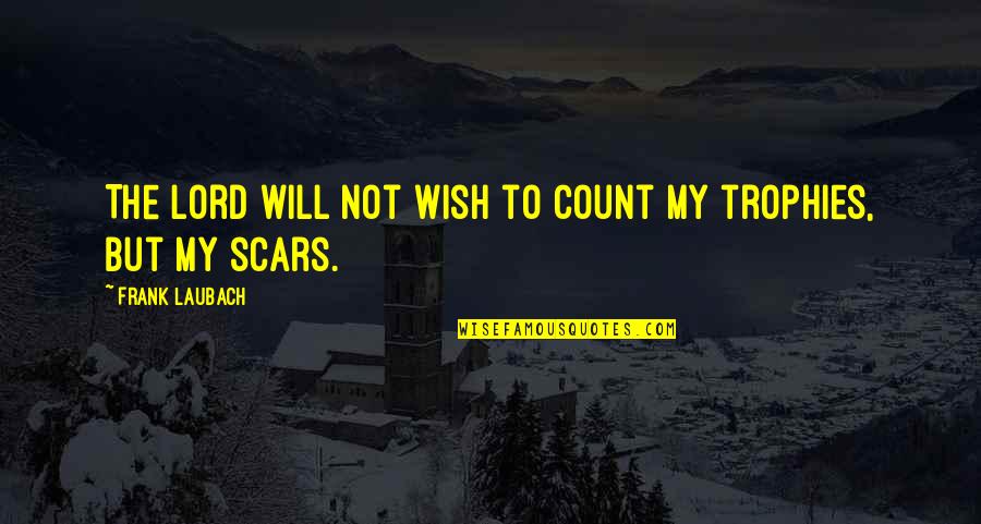 Best Improvised Movie Quotes By Frank Laubach: The Lord will not wish to count my