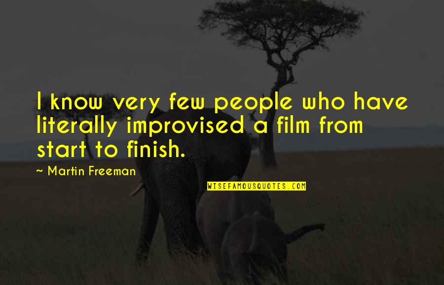 Best Improvised Quotes By Martin Freeman: I know very few people who have literally