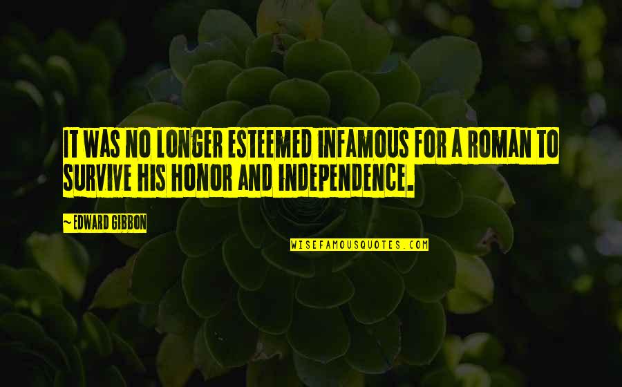 Best Infamous Quotes By Edward Gibbon: It was no longer esteemed infamous for a