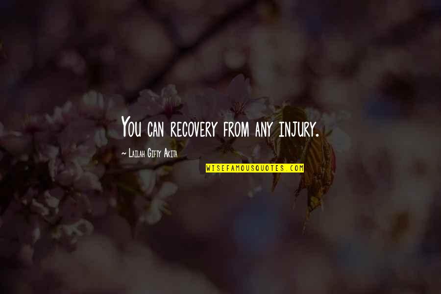 Best Injury Recovery Quotes By Lailah Gifty Akita: You can recovery from any injury. Best Injury Recovery Quotes By Lailah Gifty Akita: You can recovery from any injury.