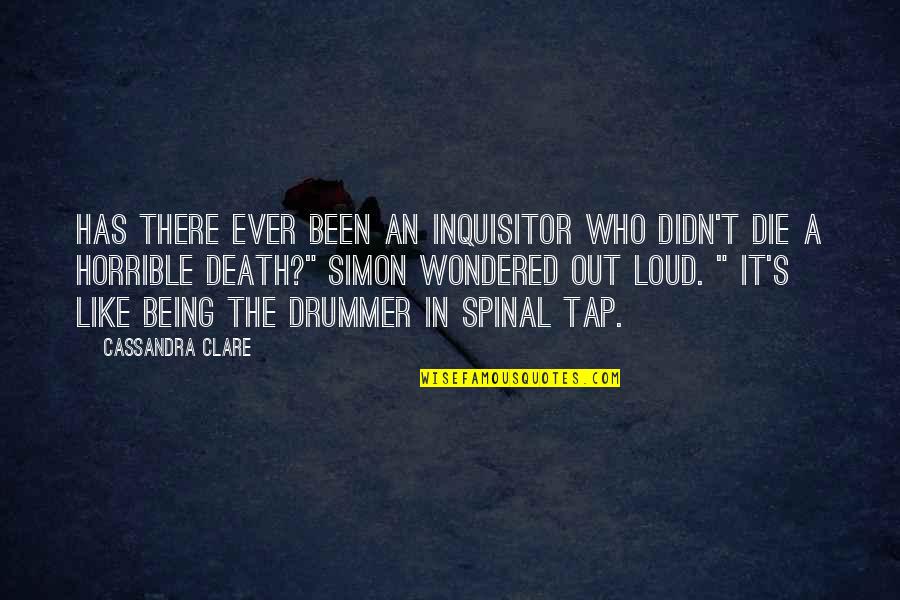 Best Inquisitor Quotes By Cassandra Clare: Has there ever been an Inquisitor who didn't Best Inquisitor Quotes By Cassandra Clare: Has there ever been an Inquisitor who didn't