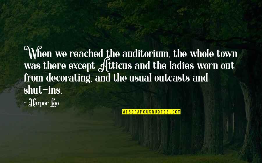 Best Ins Quotes By Harper Lee: When we reached the auditorium, the whole town Best Ins Quotes By Harper Lee: When we reached the auditorium, the whole town