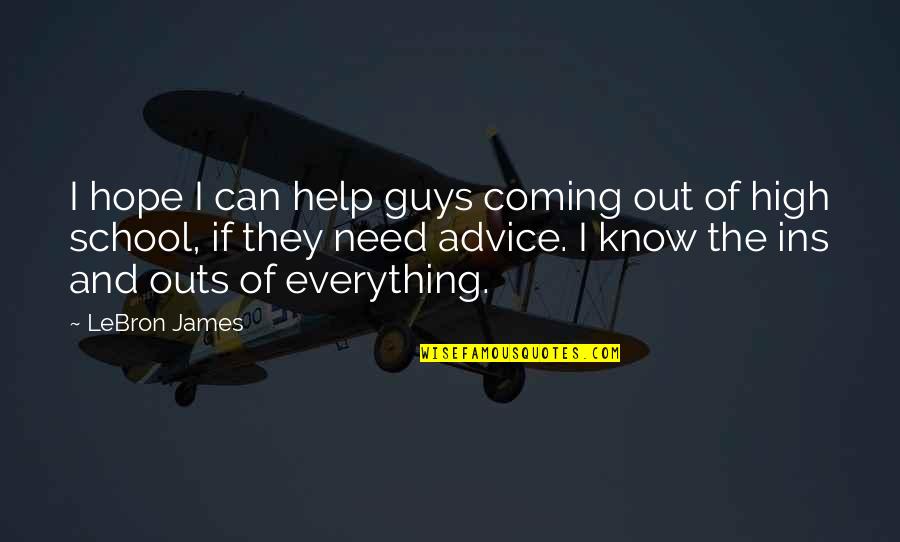 Best Ins Quotes By LeBron James: I hope I can help guys coming out Best Ins Quotes By LeBron James: I hope I can help guys coming out