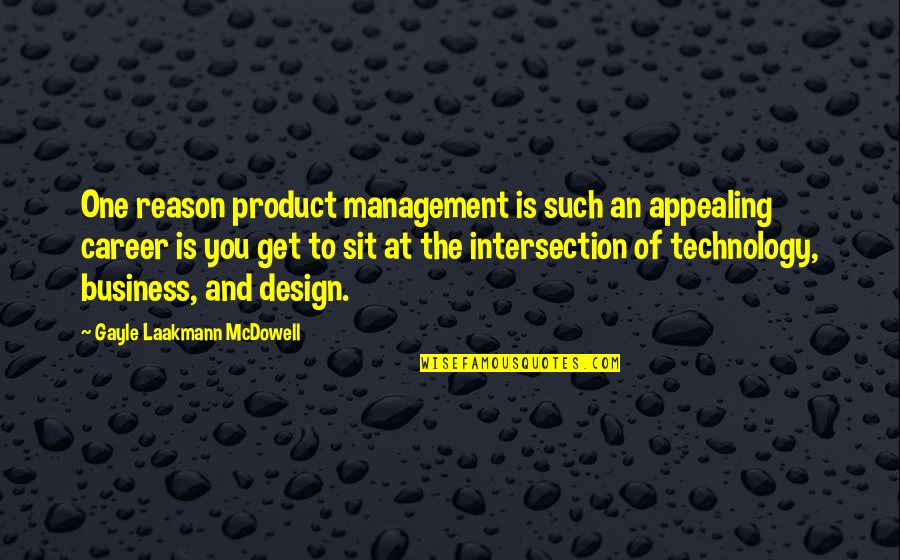 Best Inspirational Career Quotes By Gayle Laakmann McDowell: One reason product management is such an appealing