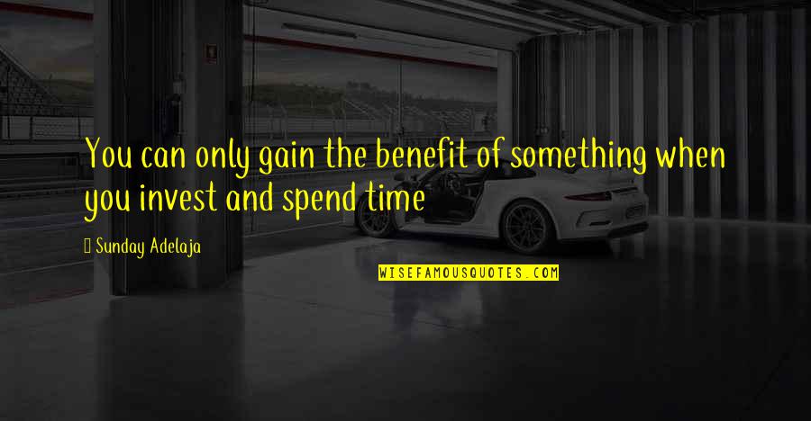 Best Inspirational Good Night Quotes By Sunday Adelaja: You can only gain the benefit of something