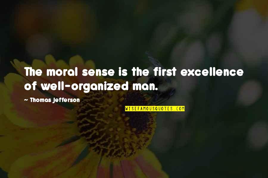 Best Inspirational Gym Quotes By Thomas Jefferson: The moral sense is the first excellence of Best Inspirational Gym Quotes By Thomas Jefferson: The moral sense is the first excellence of