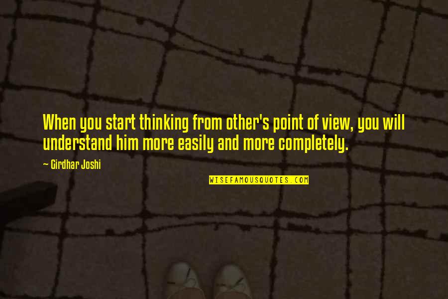 Best Inspirational Rap Quotes By Girdhar Joshi: When you start thinking from other's point of Best Inspirational Rap Quotes By Girdhar Joshi: When you start thinking from other's point of