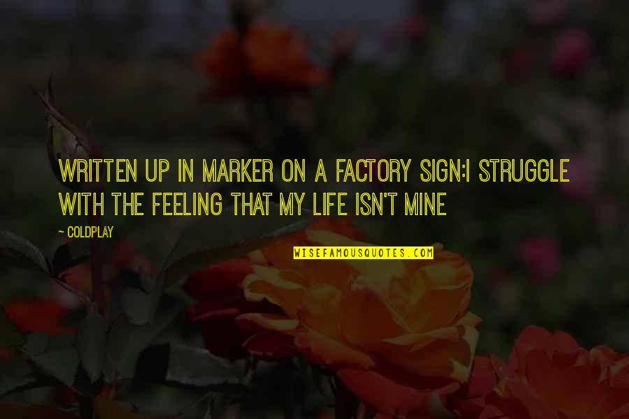 Best Inspirational Song Quotes By Coldplay: Written up in marker on a factory sign:I