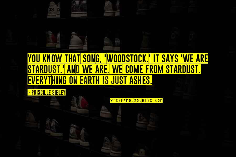 Best Inspirational Song Quotes By Priscille Sibley: You know that song, 'Woodstock.' It says 'We