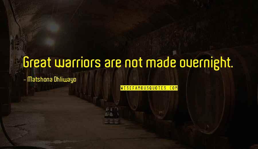 Best Instagram Tag For Quotes By Matshona Dhliwayo: Great warriors are not made overnight. Best Instagram Tag For Quotes By Matshona Dhliwayo: Great warriors are not made overnight.