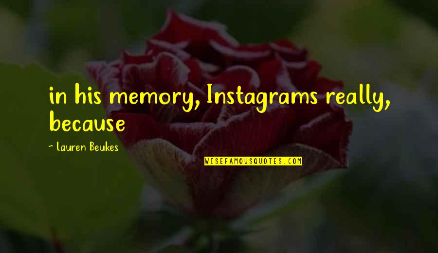 Best Instagrams Quotes By Lauren Beukes: in his memory, Instagrams really, because