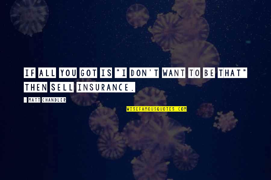 Best Insurance Quotes By Matt Chandler: If all you got is "I don't want