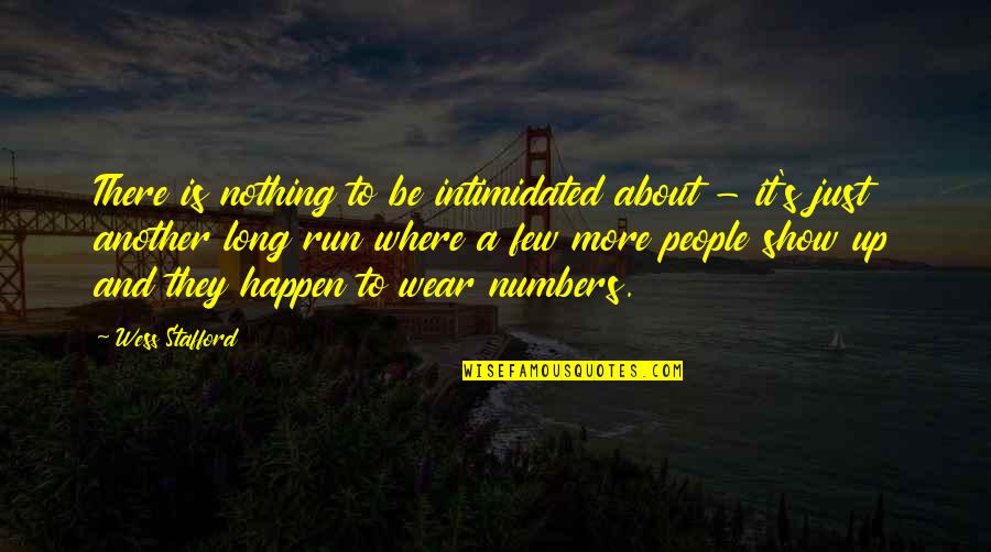 Best Intimidated Quotes By Wess Stafford: There is nothing to be intimidated about -