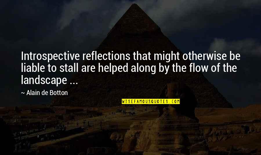 Best Introspective Quotes By Alain De Botton: Introspective reflections that might otherwise be liable to