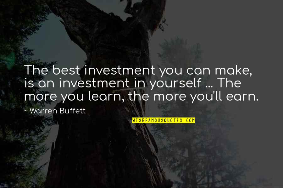 Best Investment Is Yourself Quotes By Warren Buffett: The best investment you can make, is an