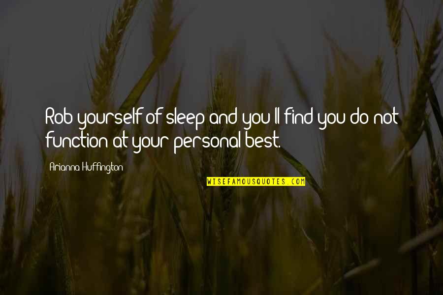 Best Ipod Engraved Quotes By Arianna Huffington: Rob yourself of sleep and you'll find you