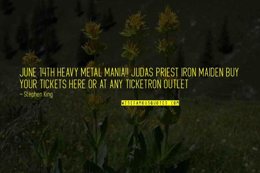 Best Iron Maiden Quotes By Stephen King: JUNE 14TH HEAVY METAL MANIA!! JUDAS PRIEST IRON